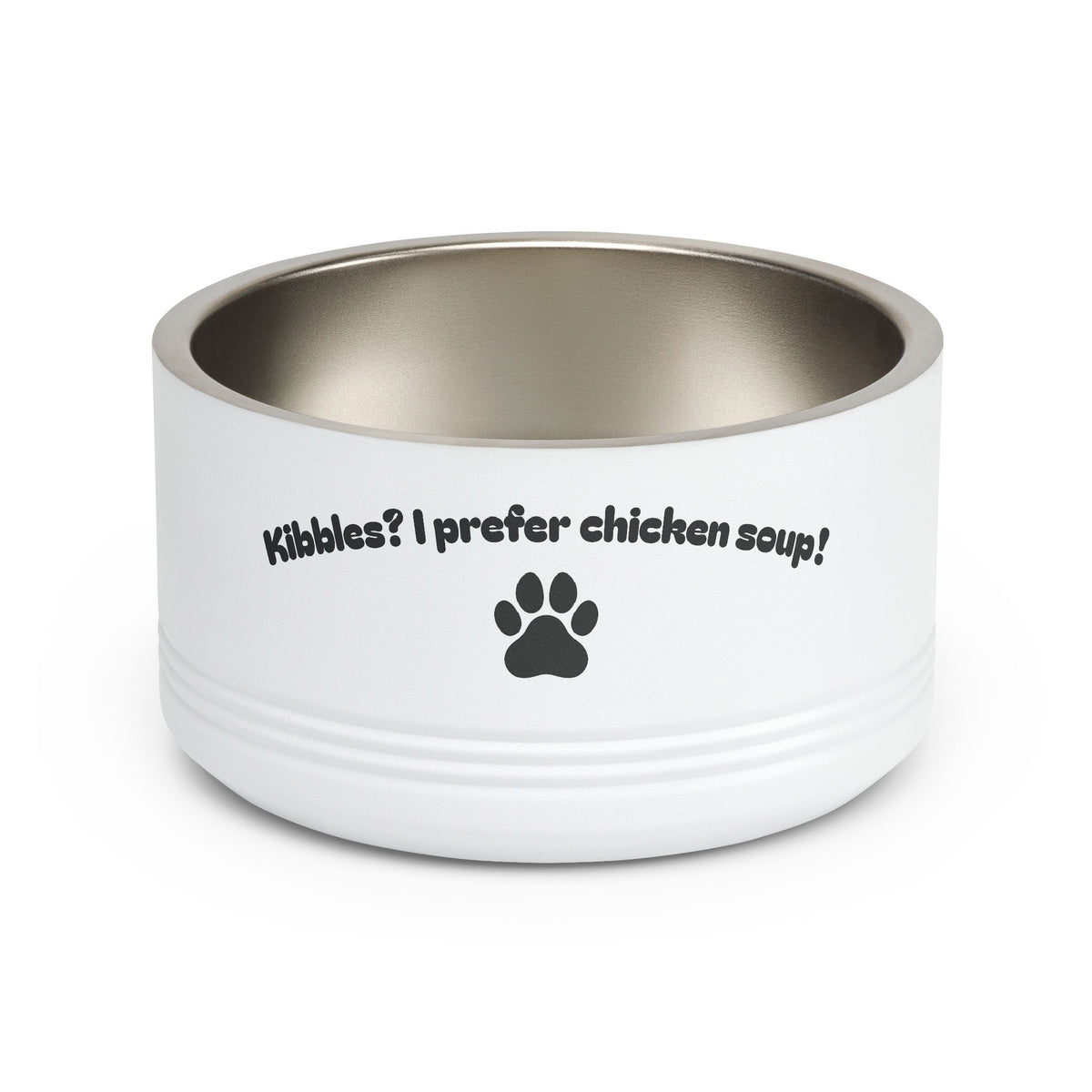 Kibble I Prefer Chicken Soup stainless steel pet bowl with paw print design